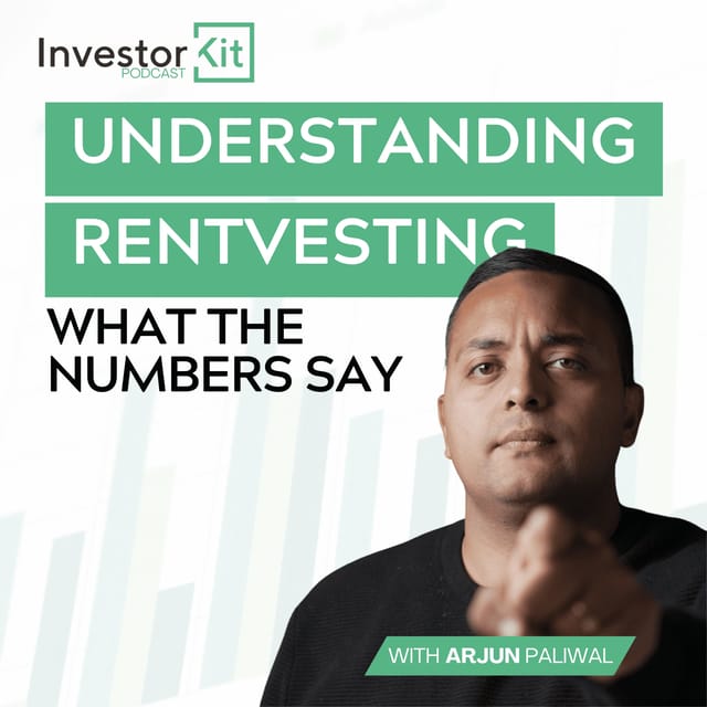 Doing The Numbers On Rentvesting - With Arjun Paliwal artwork